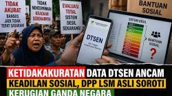 Ketidakakuratan Data DTSEN Ancam Keadilan Sosial, DPP LSM ASLI Soroti Kerugian Ganda Negara