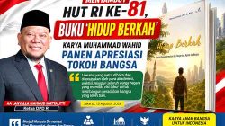 Menyambut HUT RI Ke 81, Buku 'Hidup Berkah' Karya Muhammad Wahid Panen Apresiasi Tokoh Bangsa