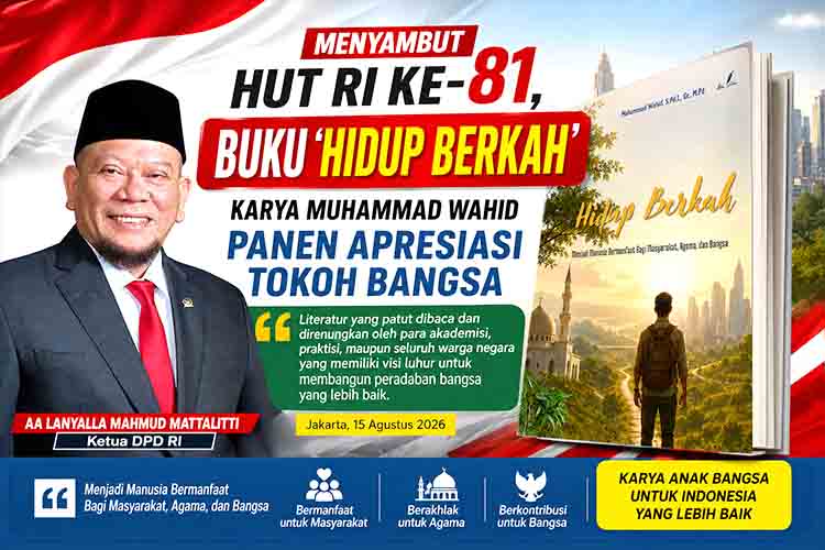 Menyambut HUT RI Ke 81, Buku 'Hidup Berkah' Karya Muhammad Wahid Panen Apresiasi Tokoh Bangsa