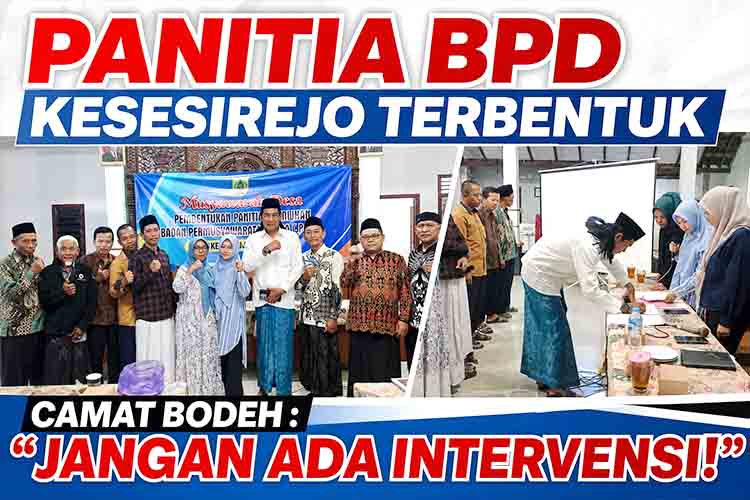 Panitia BPD Kesesirejo Terbentuk, Camat Bodeh JANGAN ADA INTERVENSI