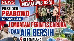 Rakyat Sikasur Menjawab Asa, Presiden Prabowo Resmikan Jembatan Perintis Garuda dan Air Bersih di Pemalang