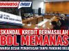 Diduga Abaikan Prudential Banking, Kredit Bermasalah Miliaran Rupiah di BDL Mulai Diusut Bersama Jamal