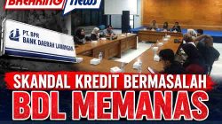 Diduga Abaikan Prudential Banking, Kredit Bermasalah Miliaran Rupiah di BDL Mulai Diusut Bersama Jamal