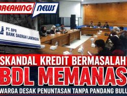 Diduga Abaikan Prudential Banking, Kredit Bermasalah Miliaran Rupiah di BDL Mulai Diusut Bersama Jamal