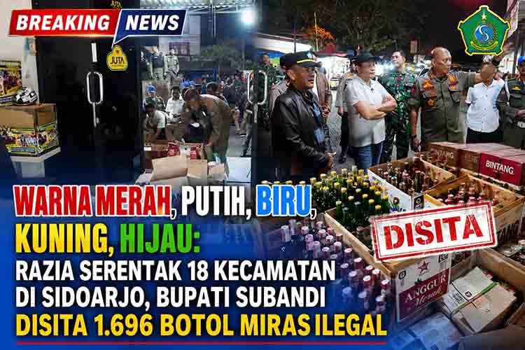 Razia Miras Sidoarjo, Bupati Subandi, Miras Ilegal Sidoarjo, Pemkab Sidoarjo, Berita Sidoarjo Terkini