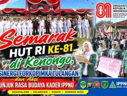 Semarak HUT RI ke-81 di Kenongo, Sinergi Forkopimka Tulangan dan Aksi Unjuk Rasa Budaya Kader IPPNU