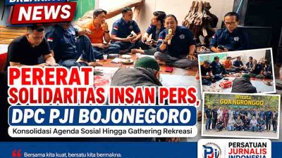 Pererat Solidaritas Insan Pers, DPC PJI Bojonegoro Konsolidasi Agenda Sosial Hingga Gathering Rekreasi