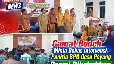 Camat Bodeh Minta Bebas Intervensi, Panitia BPD Desa Payung Resmi Dikukuhkan