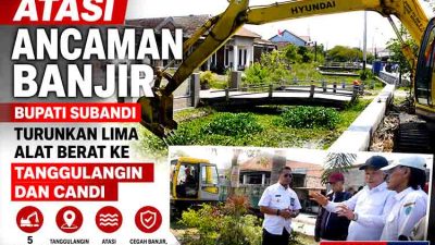 Atasi Ancaman Banjir, Bupati Subandi Turunkan Lima Alat Berat ke Tanggulangin dan Candi