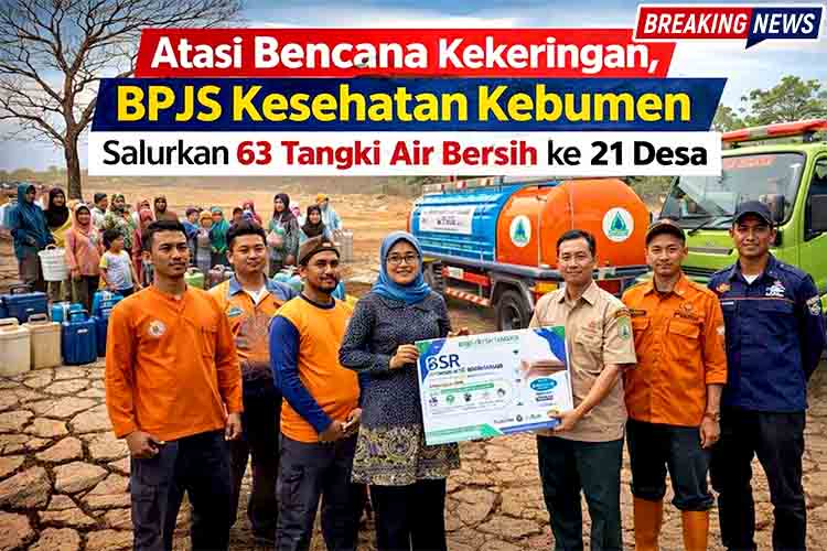 Atasi Bencana Kekeringan, BPJS Kesehatan Kebumen Salurkan 63 Tangki Air Bersih ke 21 Desa
