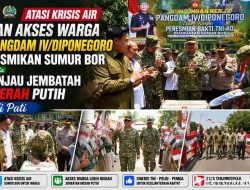 Atasi Krisis Air dan Akses Warga, Pangdam IV/Diponegoro Resmikan Sumur Bor serta Tinjau Jembatan Merah Putih di Pati