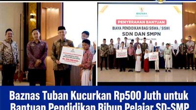 Baznas Tuban Kucurkan Rp500 Juta untuk Bantuan Pendidikan Ribuan Pelajar SD SMP
