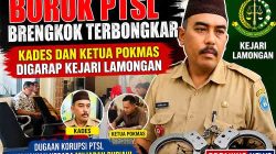 Borok PTSL Brengkok Terbongkar, Kades dan Ketua Pokmas Digarap Kejari Lamongan