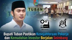 Bupati Tuban Pastikan Kesejahteraan Pekerja dan Kemudahan Investor Berjalan Seimbang