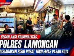 Cegah Aksi Kriminalitas, Polres Lamongan Disiagakan Sisir Pusat Toko Emas Pasar Kota