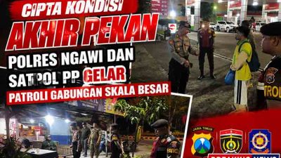Cipta Kondisi Akhir Pekan, Polres Ngawi dan Satpol PP Gelar Patroli Gabungan Skala Besar