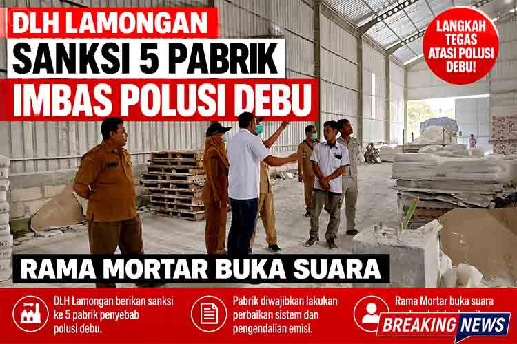 DLH Lamongan Sanksi 5 Pabrik Imbas Polusi Debu, Rama Mortar Buka Suara