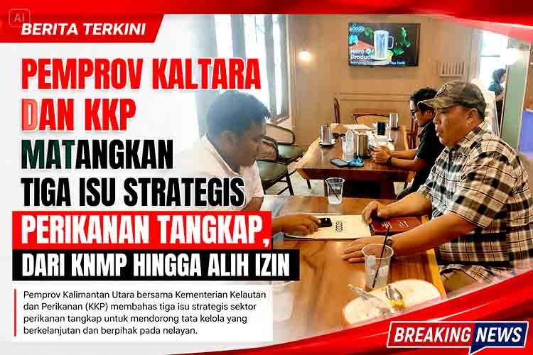 Dorong Kesejahteraan Pesisir, Kaltara Perkuat Sinergi dengan KKP Terkait Penangkapan Ikan Terukur