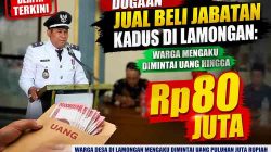 Dugaan Jual Beli Jabatan Kadus di Lamongan: Warga Mengaku Dimintai Uang Hingga Rp80 Juta