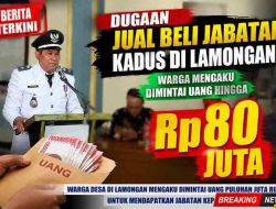 Dugaan Jual Beli Jabatan Kadus di Lamongan: Warga Mengaku Dimintai Uang Hingga Rp80 Juta