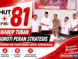 HUT ke-81 PMI, Wabup Tuban Soroti Peran Strategis Pendonor dan Transformasi Digital Kemanusiaan