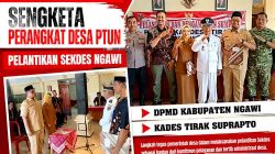 Kades Tirak Hanya Lantik Dua Perangkat, Posisi Sekdes Ngawi Masih Menggantung Buntut Putusan PTUN