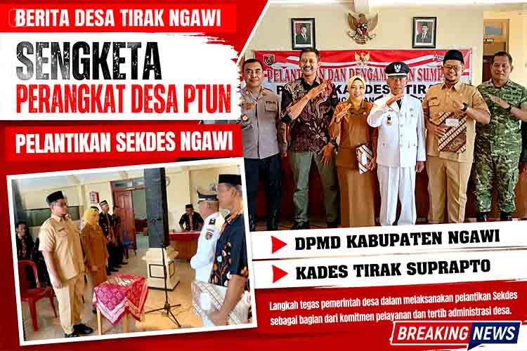 Kades Tirak Hanya Lantik Dua Perangkat, Posisi Sekdes Ngawi Masih Menggantung Buntut Putusan PTUN