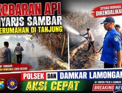 Kobaran Api Nyaris Sambar Perumahan di Tanjung, Polsek dan Damkar Lamongan Aksi Cepat