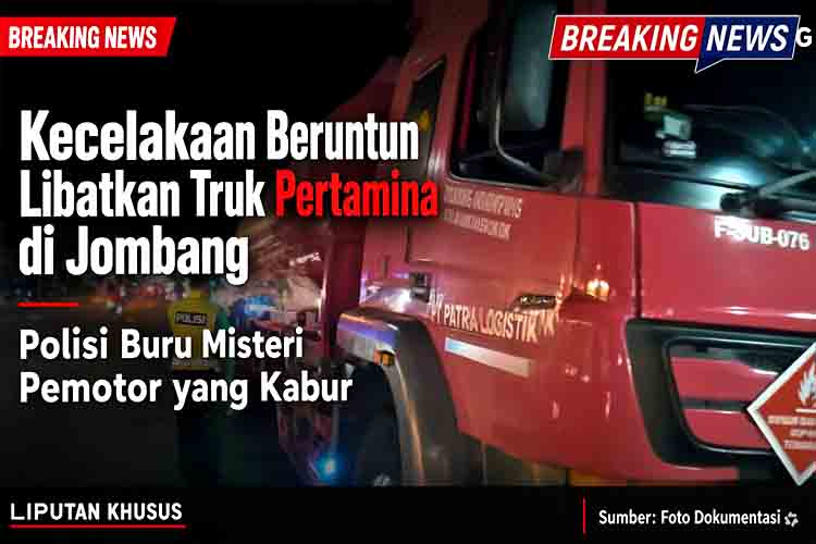 Kecelakaan Beruntun Libatkan Truk Pertamina di Jombang, Polisi Buru Misteri Pemotor yang Kabur