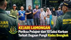 Kejari Lamongan Periksa Pelapor dan 10 Saksi Korban Terkait Dugaan Pungli Kades Brengkok