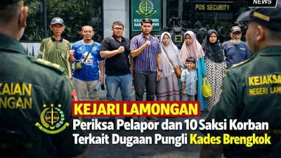 Kejari Lamongan Periksa Pelapor dan 10 Saksi Korban Terkait Dugaan Pungli Kades Brengkok