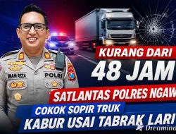 Kurang dari 48 Jam, Satlantas Polres Ngawi Cokok Sopir Truk Kabur Usai Tabrak Lari