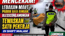 Mencekam! Ledakan Maut Pabrik Bata Ringan Blesscon Lamongan Tewaskan Satu Pekerja di Shift Malam