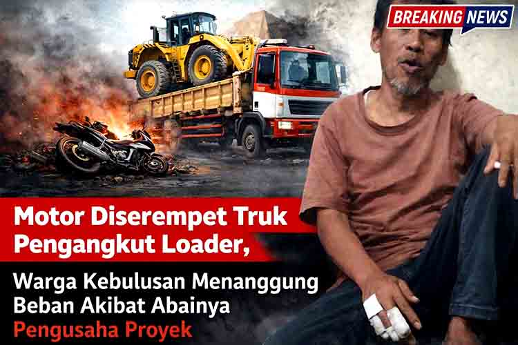 Motor Diserempet Truk Pengangkut Loader, Warga Kebulusan Menanggung Beban Akibat Abainya Pengusaha Proyek