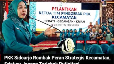 PKK Sidoarjo Rombak Peran Strategis Kecamatan, Sriatun: Jangan Terjebak Rutinitas!