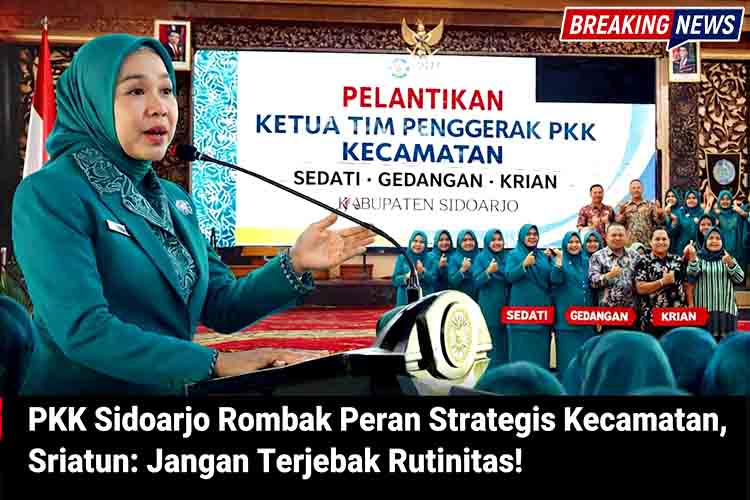 PKK Sidoarjo Rombak Peran Strategis Kecamatan, Sriatun Jangan Terjebak Rutinitas