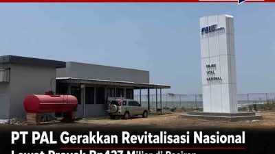 PT PAL Suntik Nyawa Baru Industri Maritim Lewat Ekspansi Galangan Kapal di Lamongan