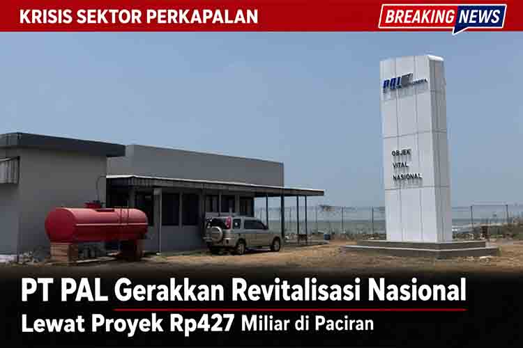 PT PAL Suntik Nyawa Baru Industri Maritim Lewat Ekspansi Galangan Kapal di Lamongan
