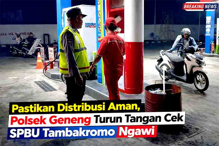 Pastikan Distribusi Aman, Polsek Geneng Turun Tangan Cek SPBU Tambakromo Ngawi