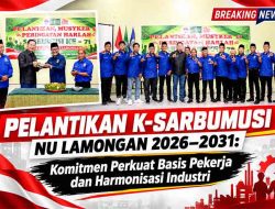 Pelantikan K-SARBUMUSI NU Lamongan 2026–2031: Komitmen Perkuat Basis Pekerja dan Harmonisasi Industri