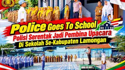 Police Goes To School, Polisi Serentak Jadi Pembina Upacara Di Sekolah Se Kabupaten Lamongan KD