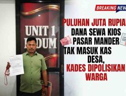 Puluhan Juta Rupiah Dana Sewa Kios Pasar Mander Tak Masuk Kas Desa, Kades Dipolisikan Warga