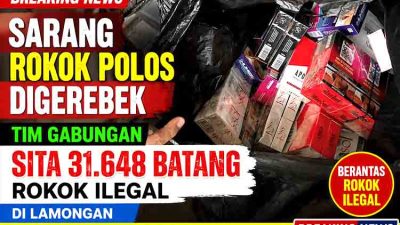 Sarang Rokok Polos Digerebek, Tim Gabungan Sita 31.648 Batang Rokok Ilegal di Lamongan