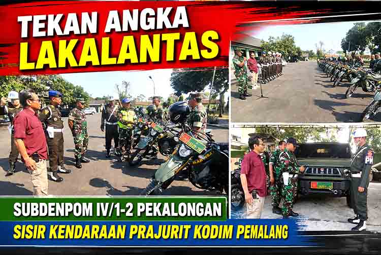Tekan Angka Lakalantas, Subdenpom IV 1 2 Pekalongan Sisir Kendaraan Prajurit Kodim Pemalang