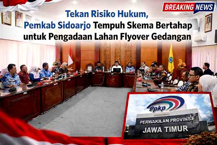 Tekan Risiko Hukum, Pemkab Sidoarjo Tempuh Skema Bertahap untuk Pengadaan Lahan Flyover Gedangan