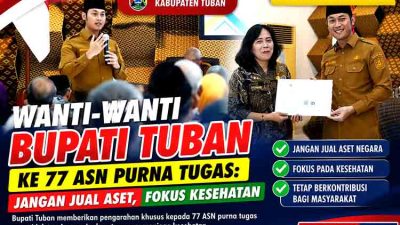 Wanti Wanti Bupati Tuban ke 77 ASN Purna Tugas Jangan Jual Aset, Fokus Kesehatan
