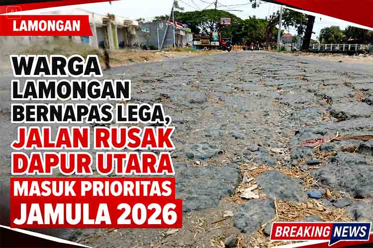 Warga Lamongan Bernapas Lega, Jalan Rusak Dapur Utara Masuk Prioritas JAMULA