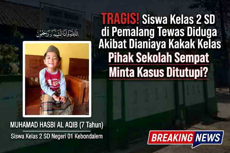 Tragis! Siswa Kelas 2 SD di Pemalang Tewas Diduga Akibat Dianiaya Kakak Kelas, Pihak Sekolah Sempat Minta Kasus Ditutupi